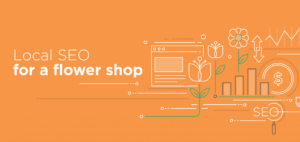 Local Seo for a flower shop