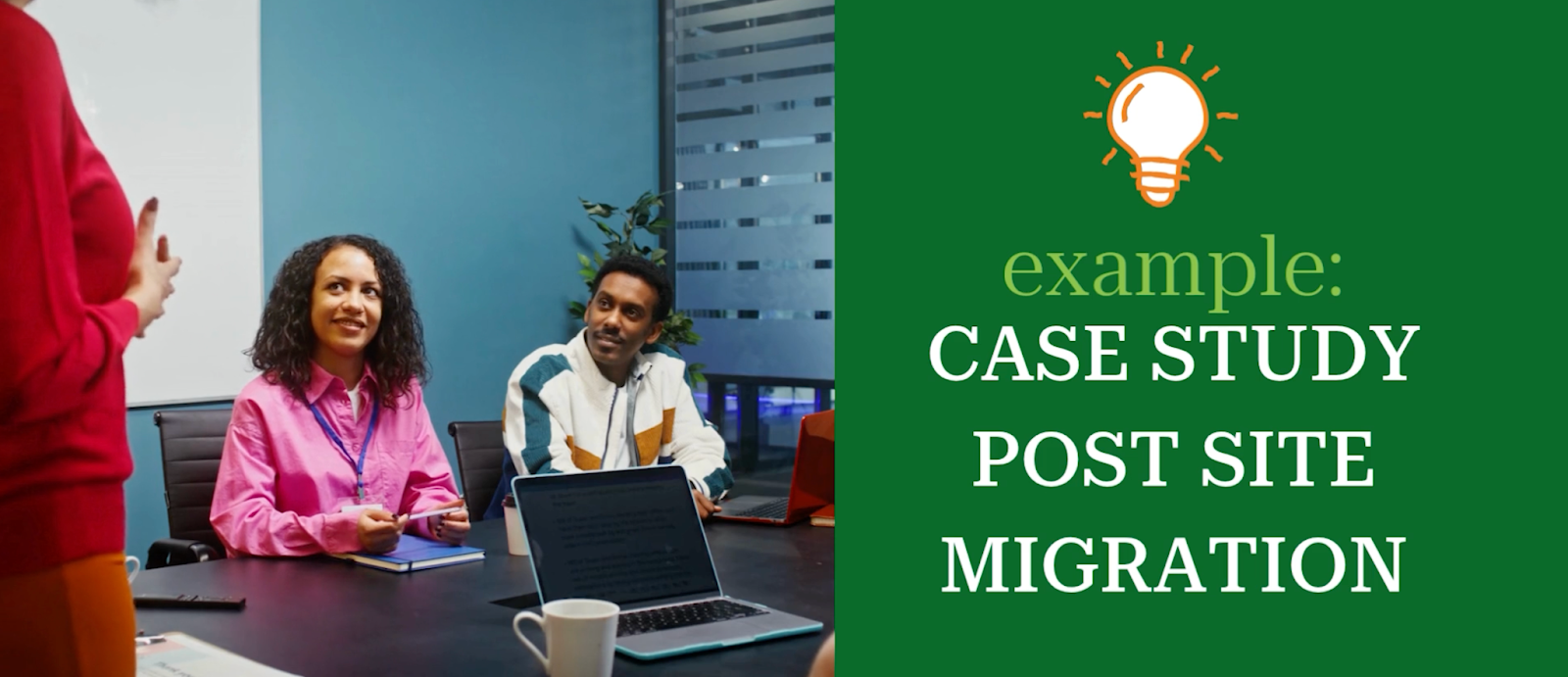 Develop Case Studies With Real Metrics - example: create a case study about a post site migration and your success