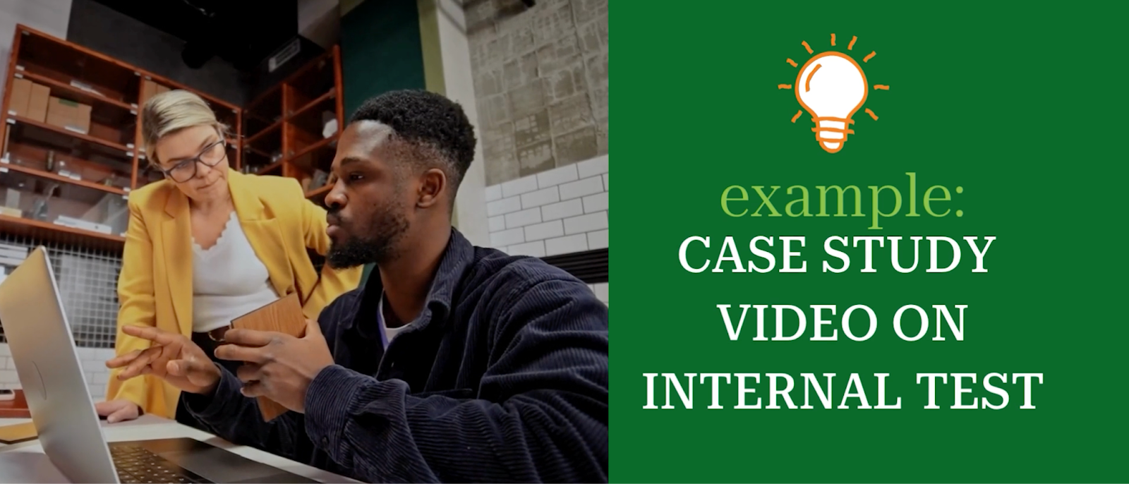 Share Internal Experiments & Behind-the-Scenes Insights - example: create a case study video about an internal test you found successful